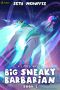 [Big Sneaky Barbarian 02] • Big Sneaky Barbarian 2 · A LitRPG Novel